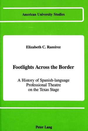 Footlights Across the Border de Elizabeth C. Ramirez