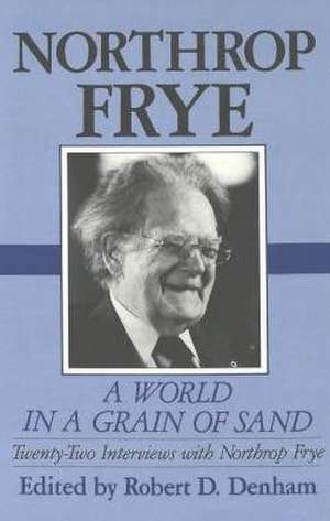 A World in a Grain of Sand de Northrop Frye