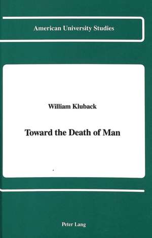 Toward the Death of Man de William Kluback