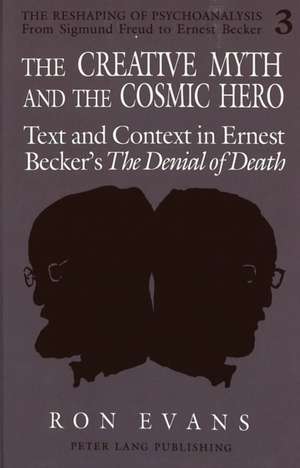 The Creative Myth and the Cosmic Hero de Ronald V. Evans