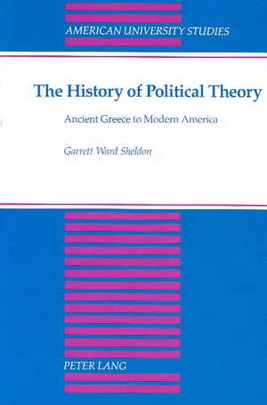 The History of Political Theory de Garrett Ward Sheldon