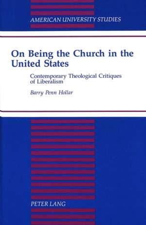 On Being the Church in the United States de Barry Penn Hollar