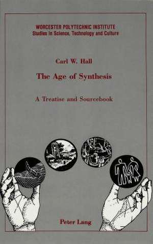 The Age of Synthesis de Carl W. Hall