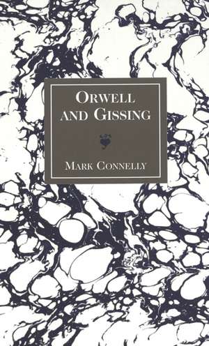 Orwell and Gissing de Mark Connelly