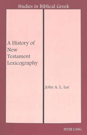 A History of New Testament Lexicography de John A. L. Lee