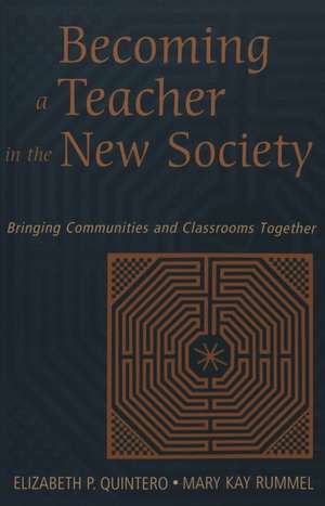 Becoming a Teacher in the New Society de Elizabeth P. Quintero