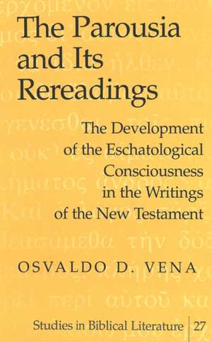 The Parousia and Its Rereadings de Osvaldo D. Vena