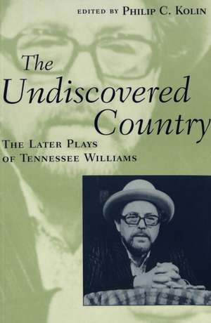 The Undiscovered Country de Philip C. Kolin