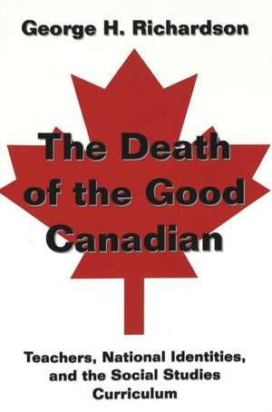 The Death of the Good Canadian de George H. Richardson