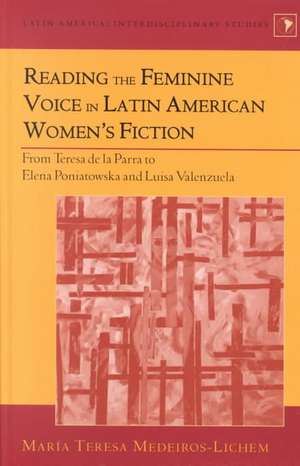 Reading the Feminine Voice in Latin American Women's Fiction de María Teresa Medeiros-Lichem