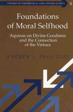 Foundations of Moral Selfhood de Andrew J. Dell'Olio