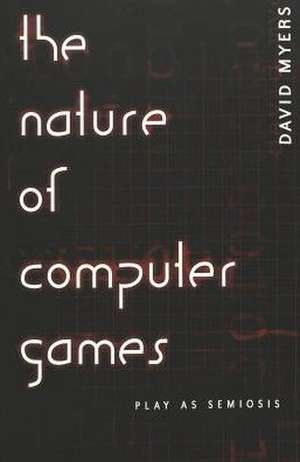 The Nature of Computer Games de David Myers