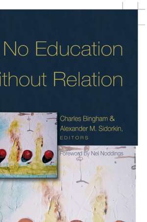 No Education Without Relation de Charles Bingham