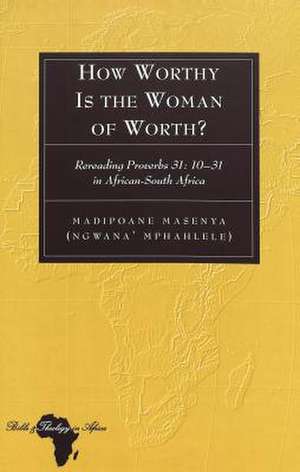 How Worthy Is the Woman of Worth? de Madipoane Masenya