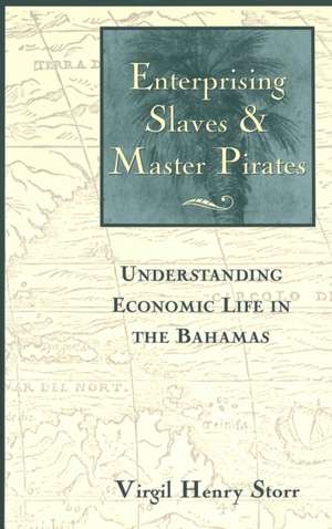 Enterprising Slaves & Master Pirates de Virgil Henry Storr