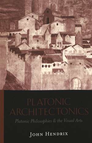 Platonic Architectonics de John Hendrix