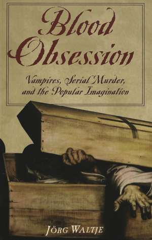 Blood Obsession de Jörg Waltje