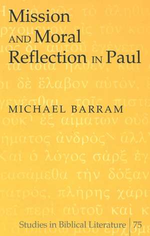 Mission and Moral Reflection in Paul de Michael Barram