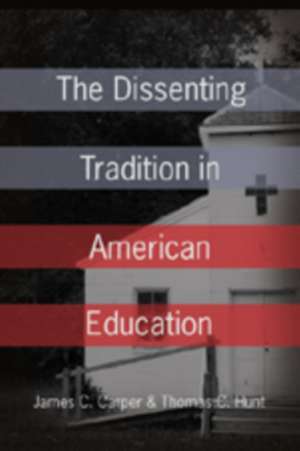 The Dissenting Tradition in American Education de James C. Carper