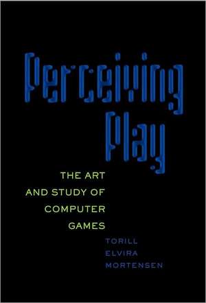Perceiving Play de Torill Elvira Mortensen