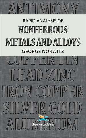 Rapid Analysis of Nonferrous Metals and Alloys de George Norwitz