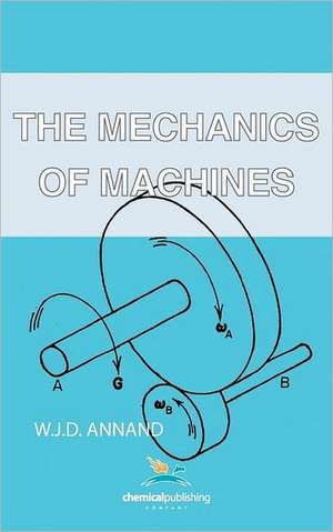 The Mechanics of Machines de W. J. D. Annand