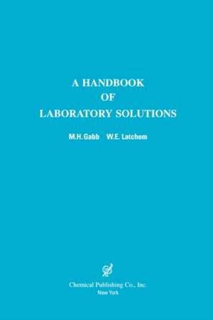 A Handbook of Laboratory Solutions de M. H. Gabb