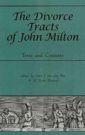 The Divorce Tracts of John Milton – Texts and Contexts de Sara J. Van Den Berg