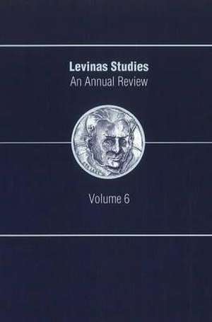 Levinas Studies: An Annual Review, Volume 6 de Jeffrey Bloechl