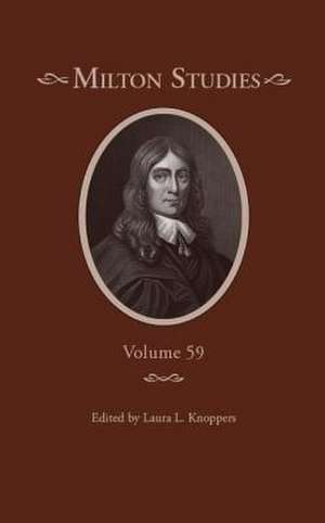 Milton Studies – Volume 59 de Laura L. Knoppers