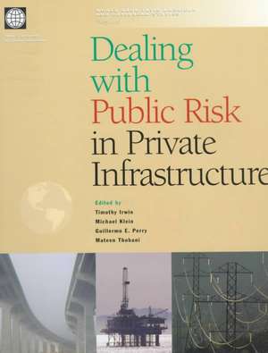 Dealing with Public Risk in Private Infrastructure de Michael Klein