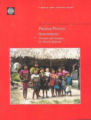 Panama Poverty Assessment: Priorities and Strategies for Poverty Reduction de World Bank Group