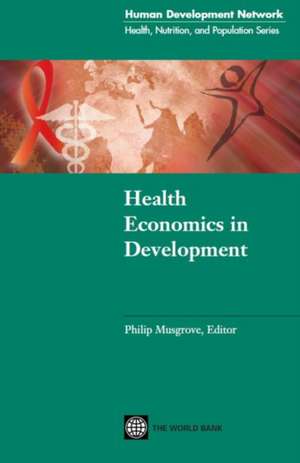 Health Economics in Development de Philip Musgrove