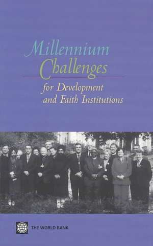 Millennium Challenges for Development and Faith Institutions de Katherine Marshall