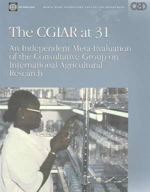 The CGIAR at 31: an independent meta-evaluation of the Consultative Group on International Agricultural Research: Operations evaluation studies World Bank. Operations Evaluation Department de Uma Lele