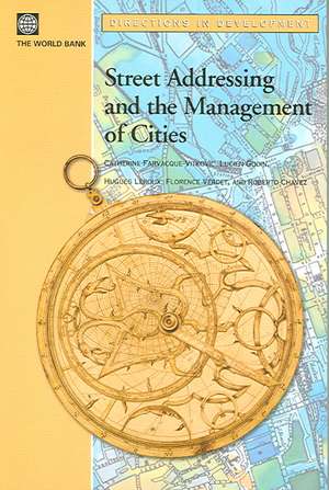 Street Addressing and the Management of Cities de Catherine Farvacque-Vitkovic