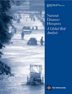 Natural Disaster Hotspots: Disaster Risk Management Series No. 5 de MAXX Dilley