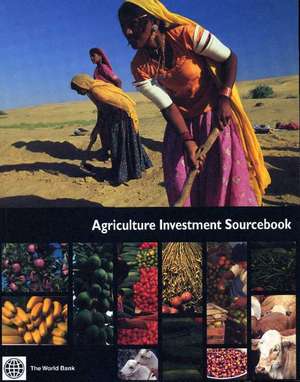 Agriculture Investment Sourcebook de World Bank Group