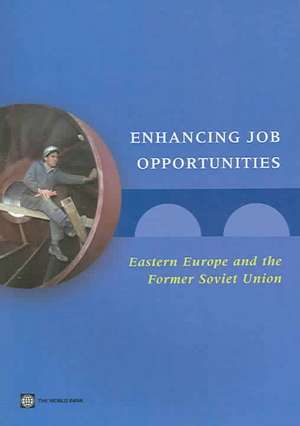 Enhancing Job Opportunities: Eastern Europe and the Former Soviet Union de Jan J. Rutkowski