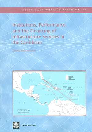 Institutions, Performance, and the Financing of Infrastructure Services in the Caribbean de Abhas Kumar Jha