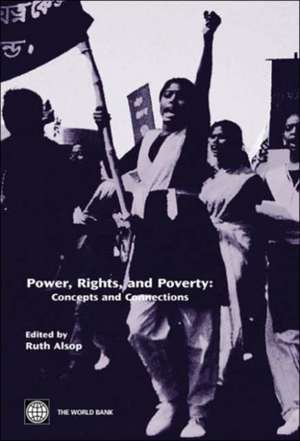 Power, Rights, and Poverty: Concepts and Connections de Ruth Alsop