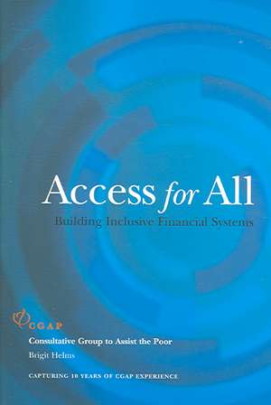 Access for All: Building Inclusive Financial Systems de Brigit Helms