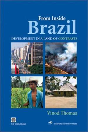 From Inside Brazil: Development in a Land of Contrasts de Vinod Thomas