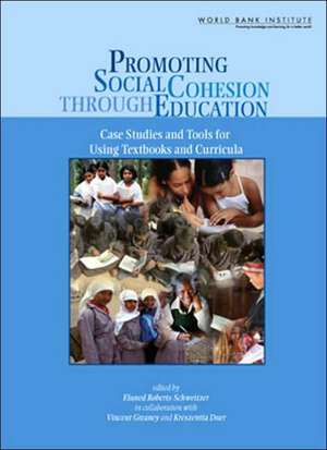 Promoting Social Cohesion Through Education: Case Studies and Tools for Using Textbooks and Curricula de Eluned Roberts-Schweitzer