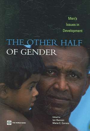 The Other Half of Gender: Men's Issues in Development de Maria C. Correia