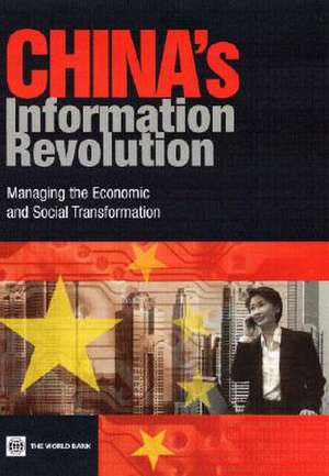 China's Information Revolution: Managing the Economic and Social Transformation de Christine Zhen-Wei Qiang