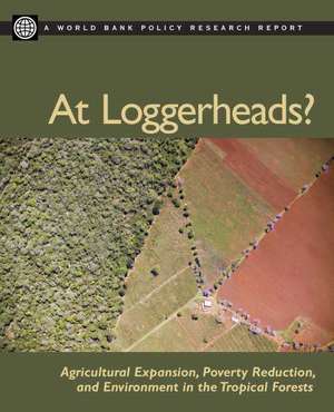 At Loggerheads?: Agricultural Expansion, Poverty Reduction, and Environment in the Tropical Forests de Kenneth M. Chomitz