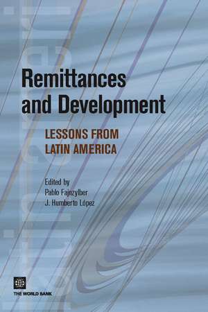 Remittances and Development: Lessons for Latin America de Pablo Fajnzylber