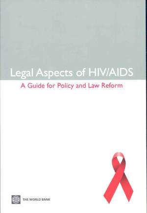 Legal Aspects of HIV/AIDS: A Guide for Policy and Law Reform de Lance Gable