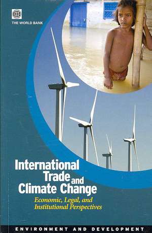 International Trade and Climate Change: Economic, Legal, and Institutional Perspectives de World Bank Group